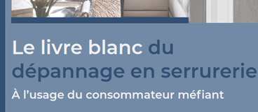 Le Livre Blanc du dépannage en serrurerie